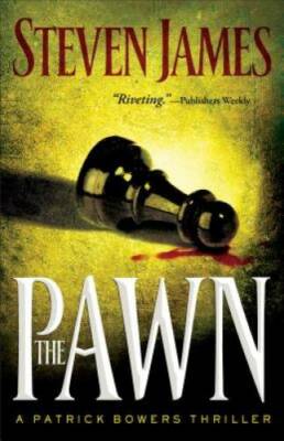 The Pawn (Patrick Bowers Files) - Paperback By James, Steven - GOOD