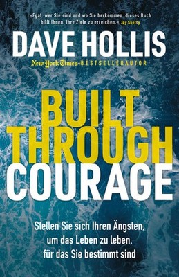 Built Through Courage | Dave Hollis | deutsch