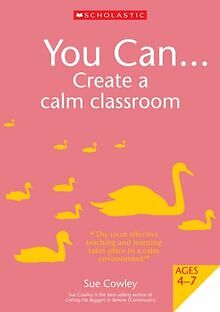 You Can Create a Calm Classroom for Ages 4-7 von Cowley,... | Buch | Zustand gut