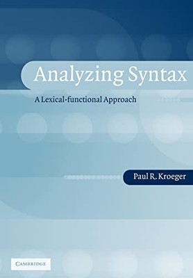 Analyzing Syntax: A Lexical-Functio..., Kroeger, Paul R