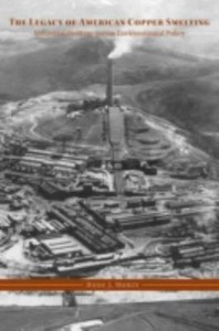The-Legacy-of-American-Copper-Smelting-Industrial-Heritage-Versus-Environment