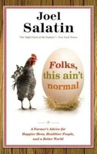 Folks, This Ain't Normal: A Farmer's Advice for Happier Hens, Health - VERY GOOD