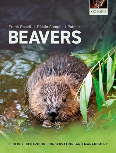 Beavers: Ecology, Behaviour, Conservation, and . Rosell, Campbell-Pal PB** - Image 5