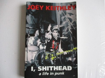 JOEY KEITHLEY i shithead PUNK BOOK rare collectors DOA
