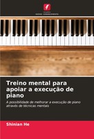 Shinian He | Treino Mental Para Apoiar A ExecuçãO De Piano | Taschenbuch (2024)