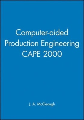 Computer-aided Production Engineering CAPE 2000 - 9781860582639