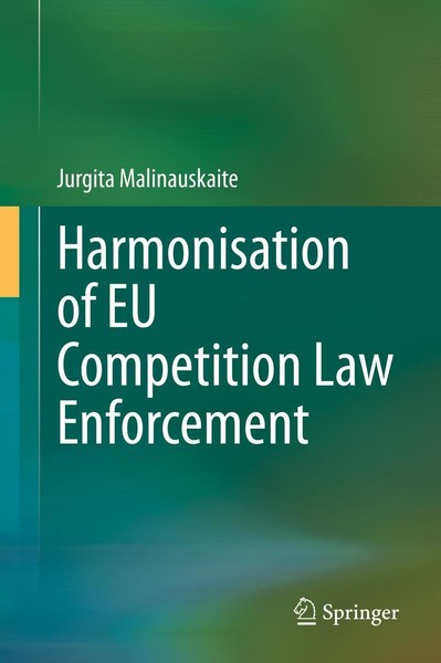 Harmonisation Of Eu Competition Law Enforcement Jurgita Malinauskaite-image