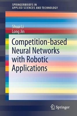 Competition-Based Neural Networks with Robotic Applications - 9789811049460