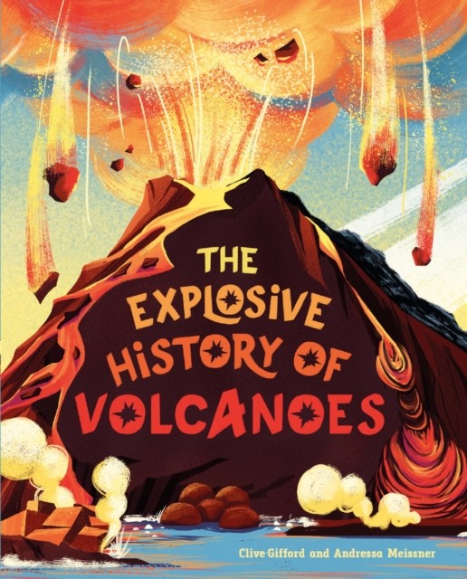 The Explosive History of Volcanoes by Clive Gifford 9781445185637 NEW - Image 3