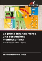 Beatriz Manterola Vince | La Prima Infanzia Verso Una Costruzione Montessoriana