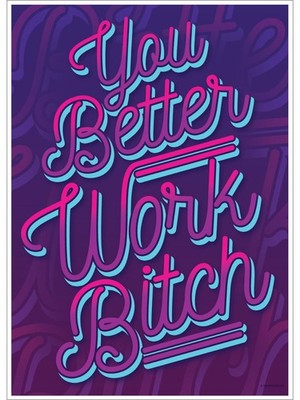 Laminiertes Mini-Poster You Better Work Bitch