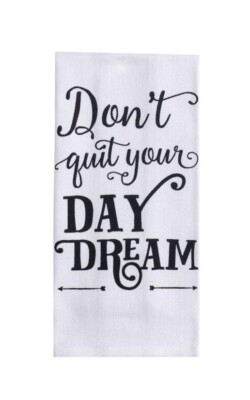 Virah Bella 25'' x 15'' Decorative Kitchen Towel - Don't Quit Your Day Dream