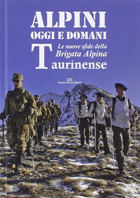 Alpen heute und morgen. Die neuen Herausforderungen der Tauriner Alpenbrigade