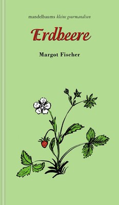 Erdbeere | kleine gourmandise Nr. 59 | Margot Fischer | Buch | 60 S. | Deutsch
