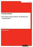 Franziska Schmidt | Die Zeitung 'Junge Freiheit' Als Medium Des Schmittismus