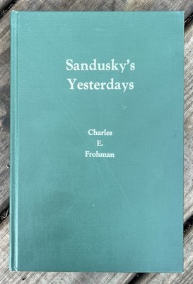 Sandusky s Yesterdays 1968 Charles Frohman Ohio Lake Erie Local History