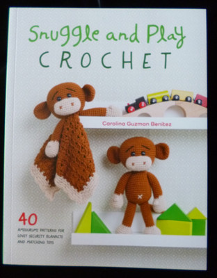 Snuggle and Play Crochet 40 Amigurumi Patterns - Lovely Security Blankets & Toys