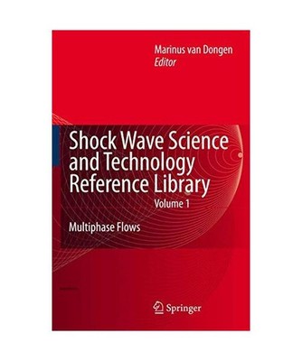 Shock Wave Science and Technology Reference Library, Vol. 1: Multiphase Flows I: