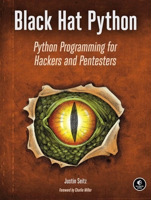 Black Hat Python: Python Programming for Hackers and Pentesters Seitz, Justi...