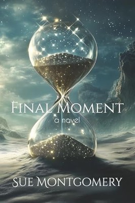 Final Moment By Sue Montgomery - New Copy - 9781967649273