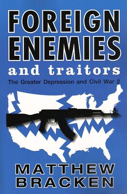 Foreign Enemies And Traitors by Matthew Bracken