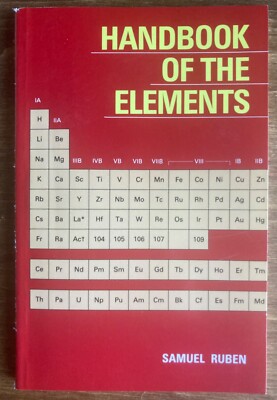 Handbook of the Elements, Samuel Ruben 1996 ISBN 0875483992 Chemical Elements PB