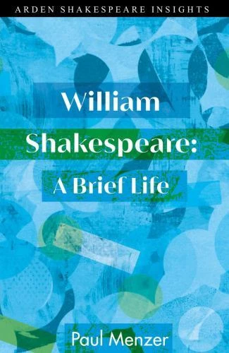 William Shakespeare: A Brief Life (Arden Shakespeare Insights)  paperback Used 