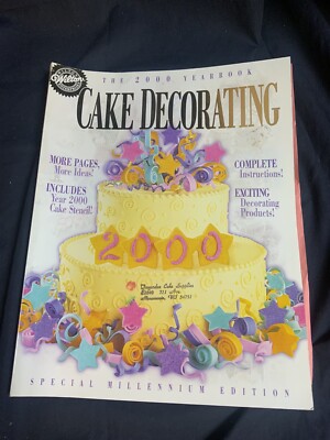 Wilton Cake Decorating: The 2000 Yearbook Special Millennium Edition