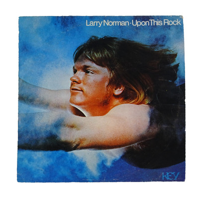 Larry Norman Upon This Rock 1972 Vinyl LP 12  Religious Rock VG+/G+
