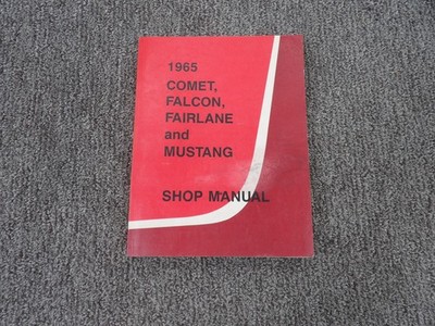 1965 Ford Comet Falcon Fairlane Mustang Shop Manual Original Service First Print