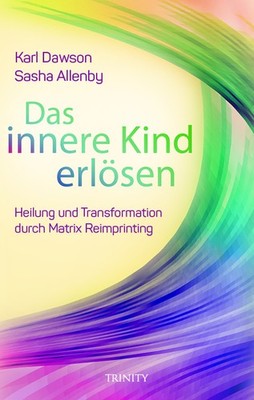Das innere Kind erlösen | Karl Dawson, Sasha Allenby | deutsch