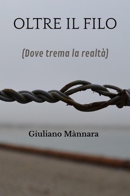 Oltre il filo: (Dove trema la realt?) by Giuliano M?nnara (Italian) Paperback Bo
