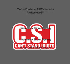 Cant Stand Idiots Sticker Waterproof Decal C.s.i Quote Funny Humor Gift New