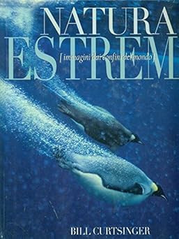 Extreme Natur. Ediz. illustriert Curtsinger, Bill