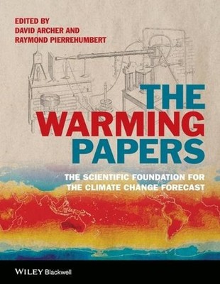 The Warming Papers: The Scientific Foundation for the Climate Change Forecast by