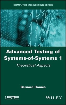 Advanced Testing of Systems-of-Systems, Volume 1: Theoretical Aspects by Bernard