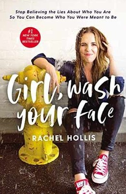 Girl, Wash Your Face: Stop - Hardcover, by Hollis Rachel - Acceptable t
