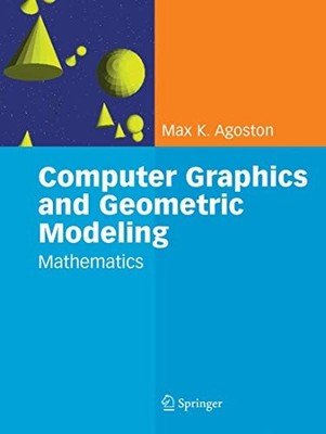 Computer Graphics and Geometric Modelling: Mathematics (v. 2) By