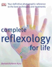 Complete Reflexology for Life: Your Definitive Photographic Reference to the