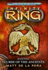 The Curse of the Ancients (Infinty Ring), de la Pena, Matt,  LIKE NEW HARDBACK  