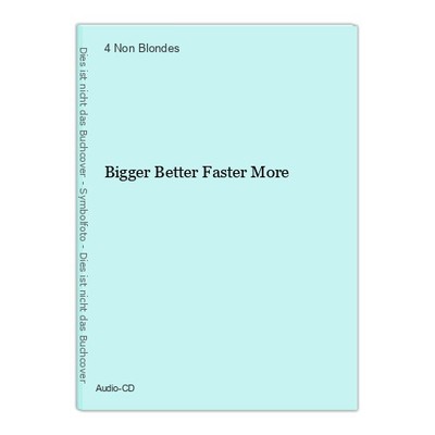 Bigger Better Faster More 4 Non Blondes: