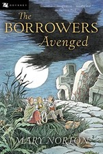 The Borrowers Avenged (Odyssey/Harcourt Young Classic)-Mary Nort