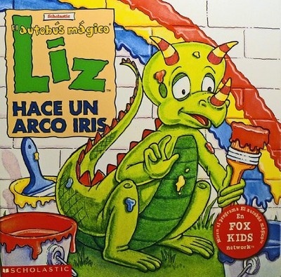 LIZ HACE UN ARCOIRIS (ENGLISH AND SPANISH EDITION) By Tracey West & Bruce Degen