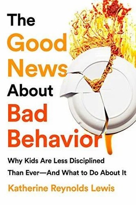 The Good News About Bad Behavior: Why Kids Are Less Buch PublicAffairs