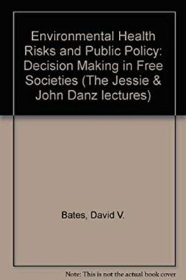 Environmental Health Risks and Public Policy : Decision Making in