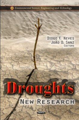 Droughts: New Research (Environmental Science, Engineering and