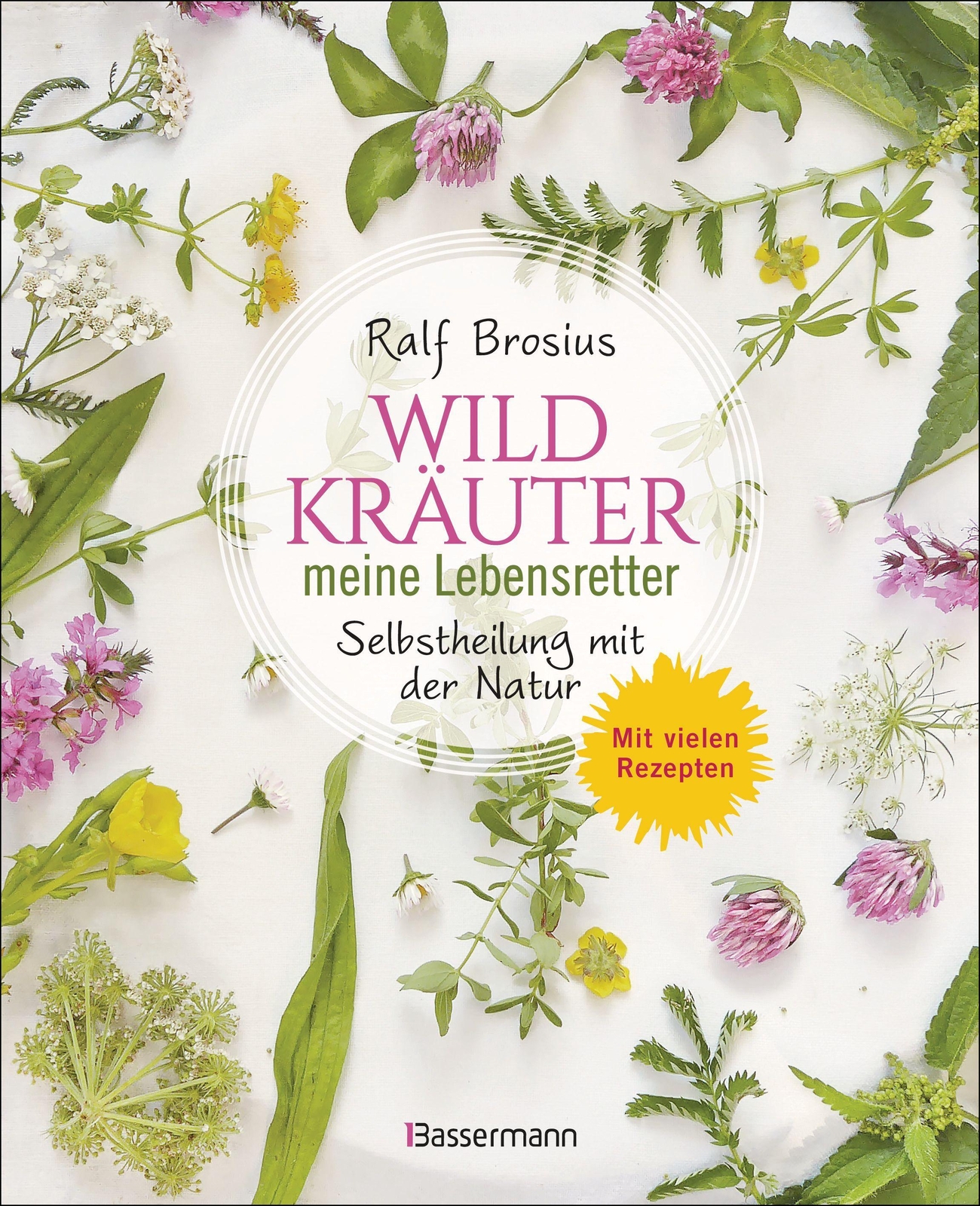 Heilen Mit Wildkräutern - Meine Lebensretter Aus Der Natur | Buch |
