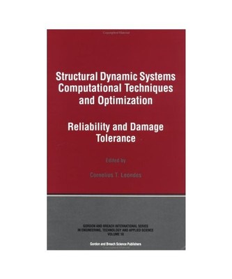Structural Dynamic Systems Computational Techniques and Optimization: Reliabilit