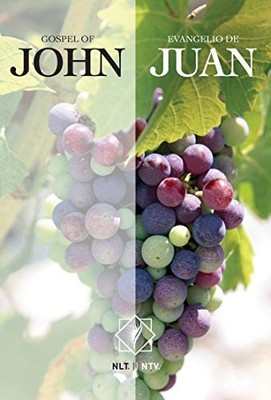 Gospel of John (NLT) / Evangelio de Juan (NTV) Parallel by Tyndale House ...