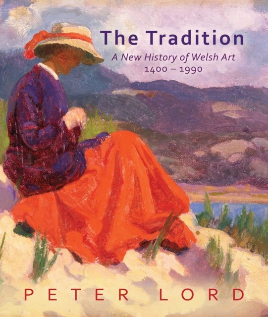 The Tradition A New History of Welsh Art 1400-1990 by Peter Lord (Hardback Book) - Image 2